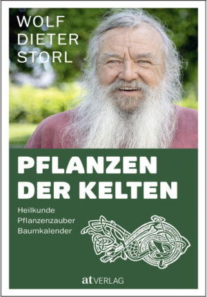Die Pflanzen der Kelten von Wolf Dieter Storl